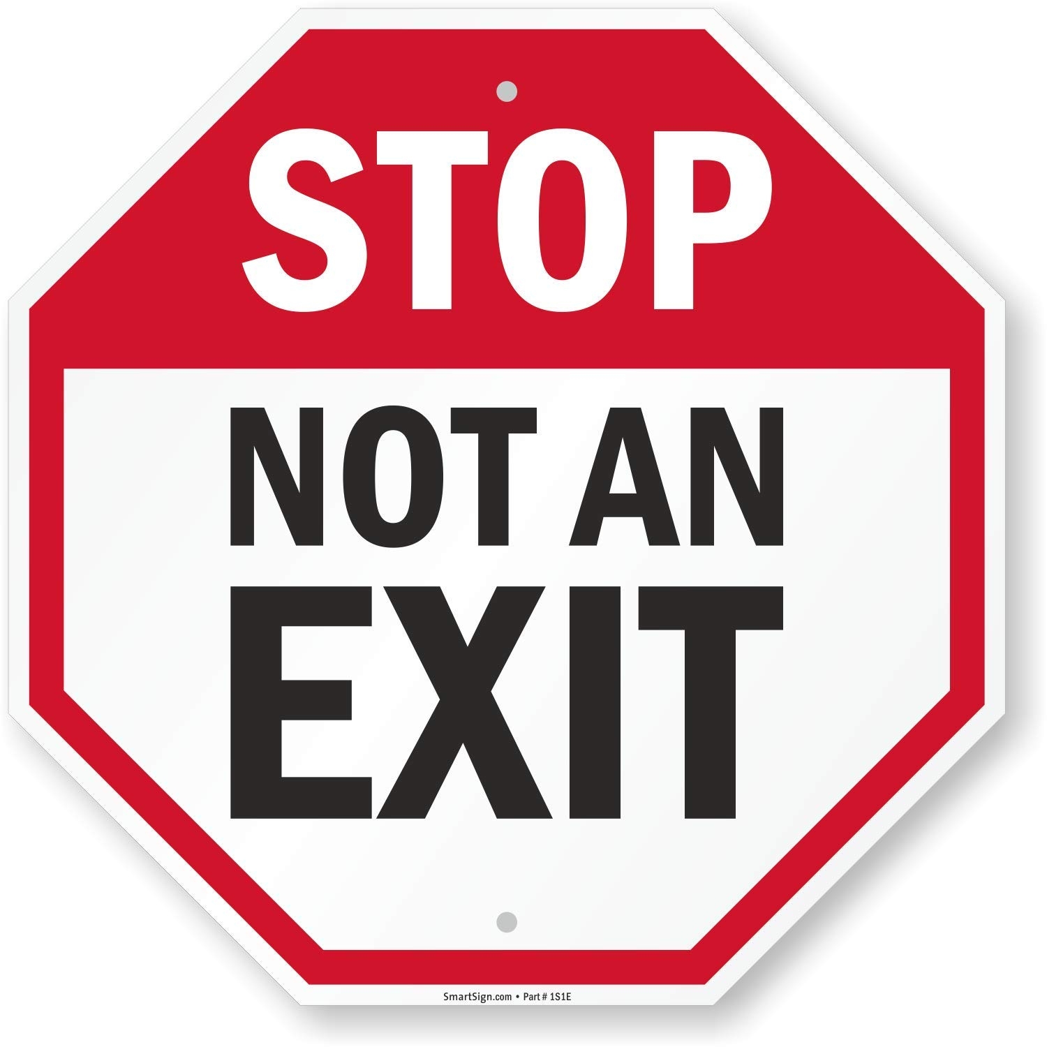 Amazon SmartSign Stop Not An Exit Sign 18 X 18 Aluminum Office Products